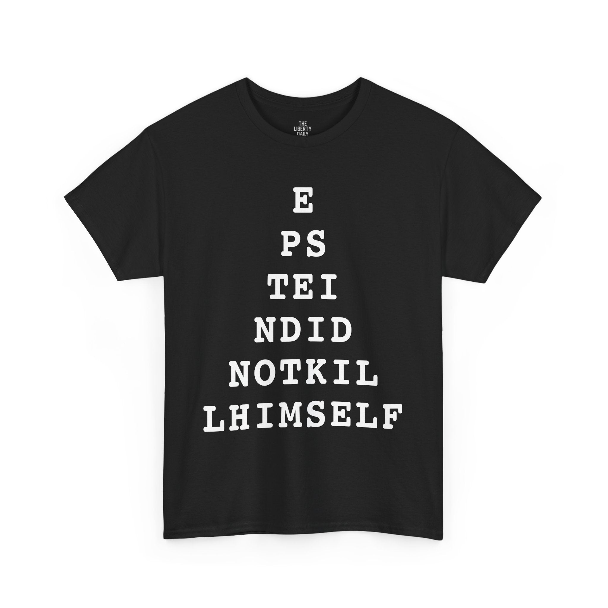 Epstein Didn't Kill Himself Shirt